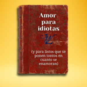 Febrero 02 Amor para idiotas