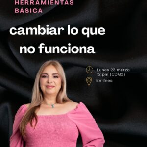 Marzo 23 - Tu caja de herramientas básicas. Cambiar lo que no funciona.