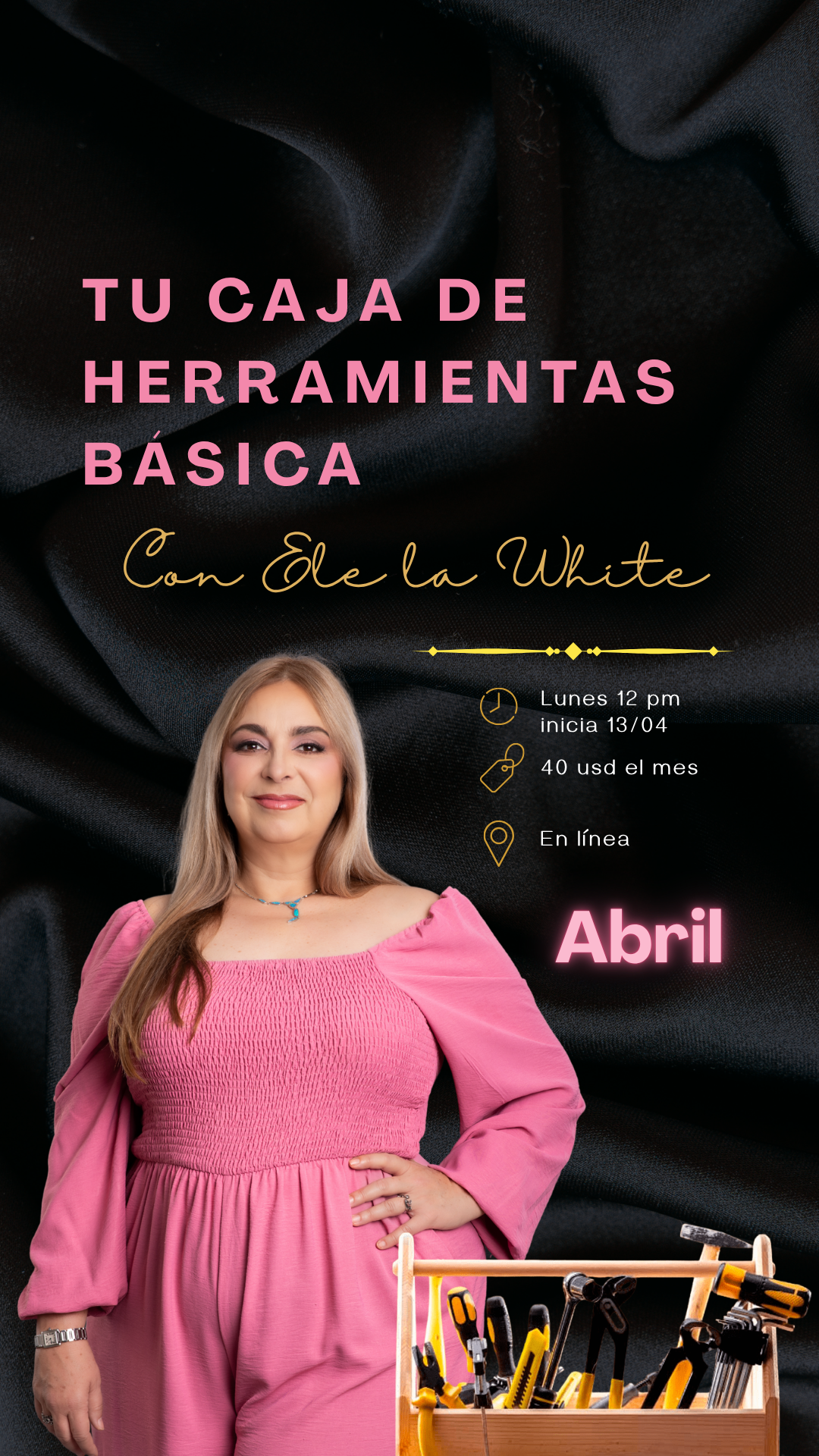 Abril 13 - Tu caja de herramientas básicas. Mensual.