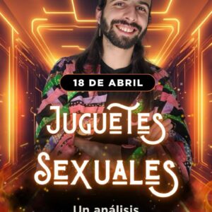 Abril 18 - Juguetes sexuales. Un análisis profundo con Cesar Cordova