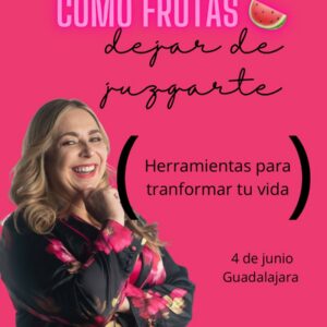 Junio 04- ¿Cómo frutas dejar de juzgarte?