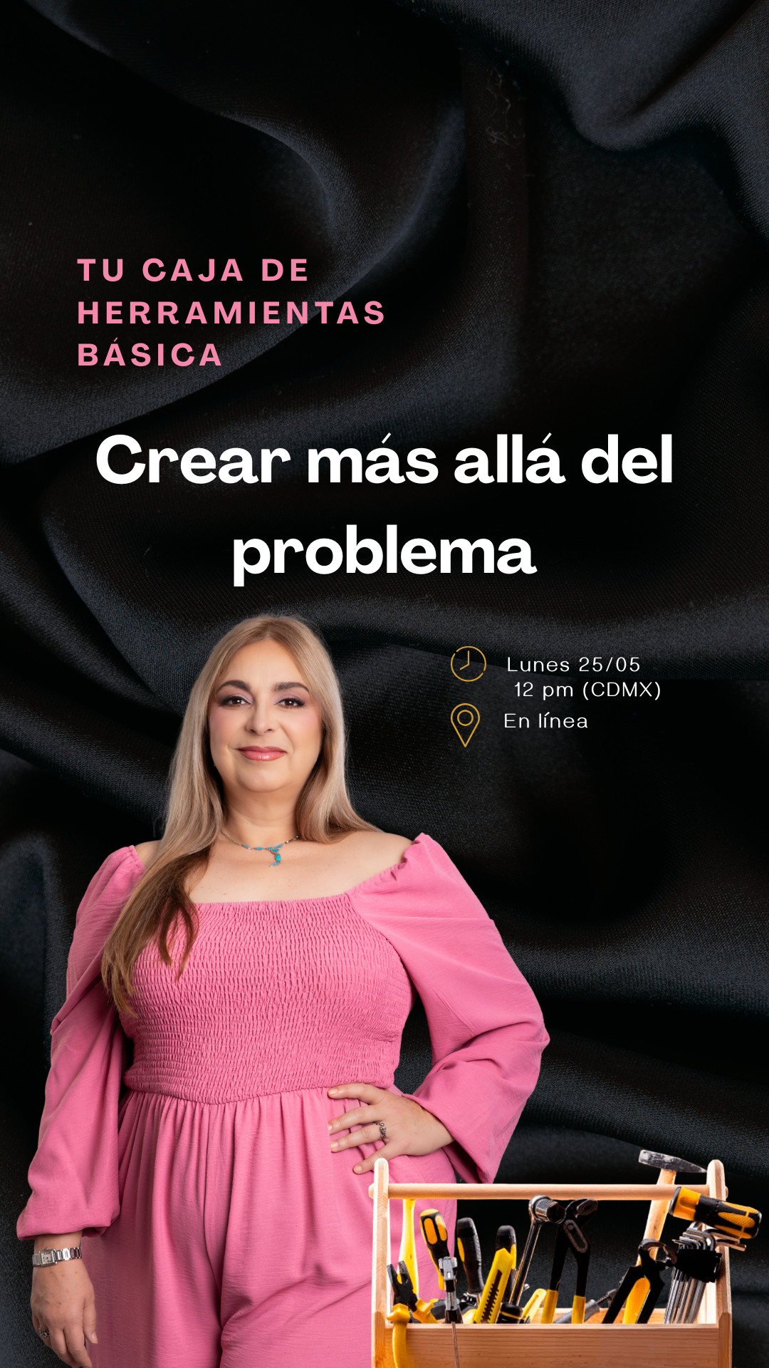 Mayo 25 - Tu caja de herramientas básicas. Crear más allá del problema