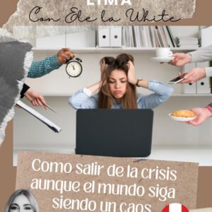 Agosto 19 - Cómo salir de la crisis aunque el mundo siga siendo un caos, Lima, Perú