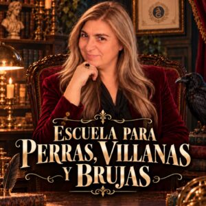 Noviembre 02 - Escuela para perras, villanas y brujas
